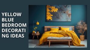 These Yellow Blue Bedroom Decorating Ideas